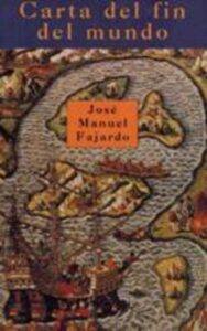Portada CARTA DEL FIN DEL MUNDO - JOSE MANUEL FAJARDO - EDICIONES B