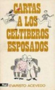 Portada CARTAS A LOS CELTIBEROS ESPOSADOS - EVARISTO ACEVEDO - NOVELAS Y CUENTOS