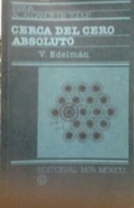 Portada CERCA DEL CERO ABSOLUTO - V. EDELMAN - MIR MOSCU