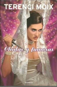 Portada CHULAS Y FAMOSAS - TERENCI MOIX - PLANETA