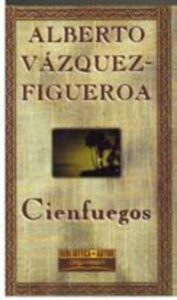 Portada CIENFUEGOS - ALBERTO VAZQUEZ FIGUEROA - ORBIS FABBRI