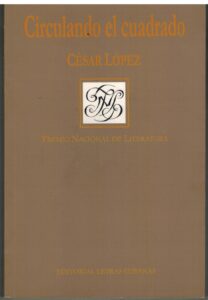 Portada CIRCULANDO EL CUADRADO - CESAR LOPEZ - LETRAS CUBANAS