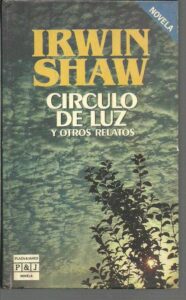 Portada CIRCULO DE LUZ Y OTROS RELATOS - IRWIN SHAW - PLAZA Y JANES