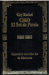 Portada CIRO EL SOL DE PERSIA - GUY RACHET - EDESCO