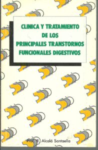 Portada CLINICA Y TRATAMIENTO DE LOS PRINCIPALES TRANSTORNOS FUNCIONALES DIGESTIVOS - PROF R ALCALA SANTAELLA - KOMPON