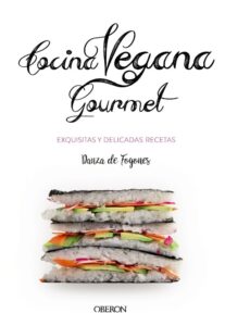 Portada COCINA VEGANA GOURMET - ROBLES L PEZ, IOSUNE/ARAG N MORA, ALBERTO - ANAYA
