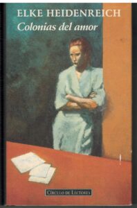 Portada COLONIAS DEL AMOR - ELKE HEIDENREICH - CIRCULO DE LECTORES