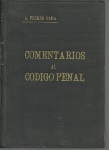 Portada COMENTARIOS AL CODIGO PENAL. TOMO I - A FERRER SAMA - SUCESORES DE NOGUES