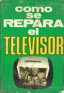 Portada COMO SE REPARA EL TELEVISOR - JORGE VOLPI - DE VECCHI