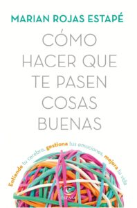 Portada CÓMO HACER QUE TE PASEN COSAS BUENAS - ROJAS ESTAPÉ, MARIAN - ESPASA CALPE