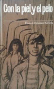 Portada CON LA PIEL Y EL PELO - HANS-CHRISTIAN KIRSCH - CIRCULO DE LECTORES