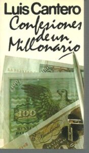 Portada CONFESIONES DE UN MILLONARIO - LUIS CANTERO - PLANETA