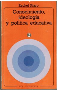 Portada CONOCIMIENTO IDEOLOGIA Y POLITICA EDUCATIVA - RACHEL SHARP - AKAL