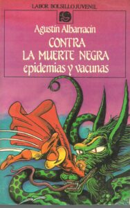 Portada CONTRA LA MUERTE NEGRA EPIDEMIAS Y VACUNAS - AGUSTIN ALBARRACIN - LABORAL, S.A