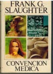 Portada CONVENCION MEDICA - FRANK G SLAUGHTER - LUIS DE CARALT