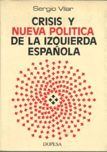 Portada CRISIS Y NUEVA POLITICA DE LA IZQUIERDA ESPAÑOLA - SERGIO VILAR - DOPESA
