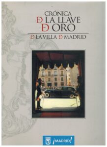 Portada CRONICA DE LA LLAVE DE ORO DE LA VILLA DE MADRID - VARIOS  AUTORES - AYUNTAMIENTO DE MADRID