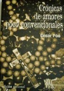 Portada CRONICAS DE AMORES POCO CONVENCIONALES - CESAR POO - PERSONAL