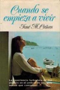 Portada CUANDO SE EMPIEZA A VIVIR - JOSE M CAÑAS - PETRONIO