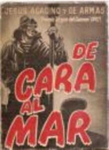 Portada DE CARA AL MAR - JESUS AGACINO Y DE ARMAS - PRIMERA EDICION REAJUSTADA