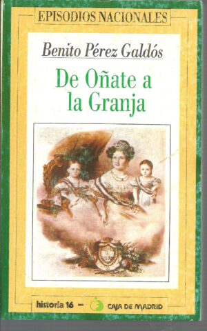 Portada DE OÑATE A LA GRANJA - BENITO PEREZ GALDOS - HERNANDO
