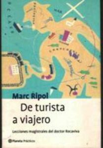 Portada DE TURISTA A VIAJERO - MARC RIPOL - PLANETA