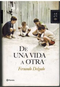 Portada DE UNA VIDA A OTRA - FERNANDO DELGADO - PLANETA