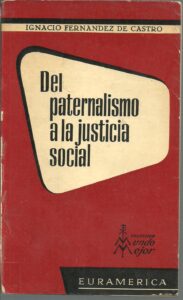 Portada DEL PATERNALISMO A LA JUSTICIA SOCIAL - IGNACIO FERNANDEZ DE CASTRO - EURAMERICA
