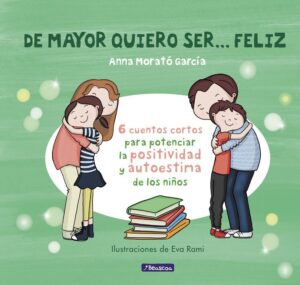 Portada DE MAYOR QUIERO SER... FELIZ - MORATÓ GARCÍA, ANNA - BEASCOA