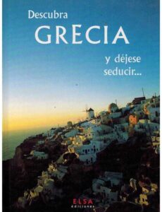 Portada DESCUBRA GRECIA Y DEJESE SEDUCIR - - - ELSA