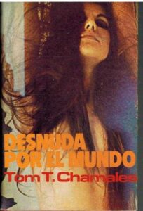 Portada DESNUDA POR EL MUNDO - TOM T CHAMALES - PLAZA Y JANES