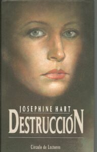 Portada DESTRUCCION - JOSEPHINE HART - CIRCULO DE LECTORES