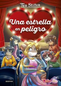 Portada DETECTIVES DEL CORAZON 2 - UNA ESTRELLA EN PELIGRO - STILTON, TEA - CIRCULO DE LECTORES