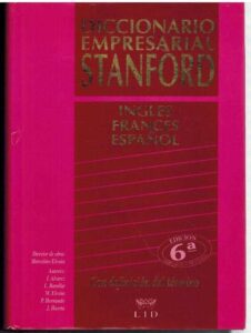 Portada DICCIONARIO EMPRESARIAL STANFORD. INGLES. FRANCES. ESPAÑOL - VVAA - LID