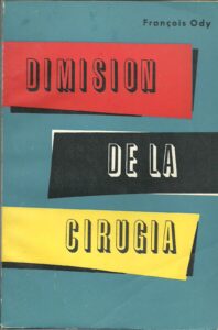 Portada DIMISION DE LA CIRUGIA - FRANCOIS ODY - LUIS DE CARALT