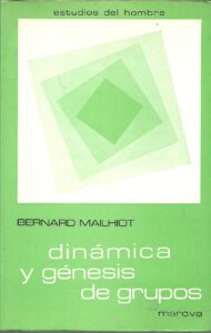 Portada DINAMICA Y GENESIS DE GRUPOS - MAILHIOT BERNARD - MAROVA