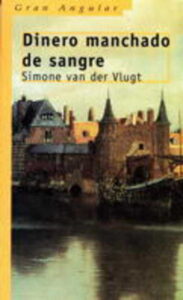 Portada DINERO MANCHADO DE SANGRE - SIMONE VAN DER VLUGT - SM