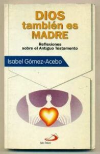Portada DIOS TAMBIEN ES MADRE - ISABEL GOMEZ-ACEBO - SAN PABLO
