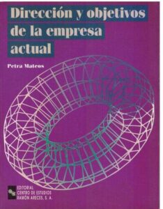 Portada DIRECCION Y OBJETIVOS DE LA EMPRESA ACTUAL - PETRA MATEOS - CENTRO ESTUDIOS RAMON ARECES