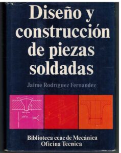 Portada DISEÑO Y CONSTRUCCION DE PIEZAS SOLDADAS - JAIME RODRIGUEZ FERNANDEZ - CEAC