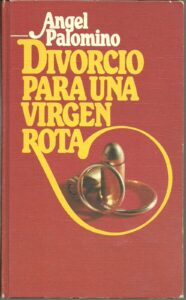 Portada DIVORCIO PARA UNA VIRGEN ROTA - ANGEL PALOMINO - CIRCULO DE LECTORES
