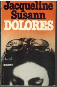 Portada DOLORES - JACQUELINE SUSANN - GRIJALBO
