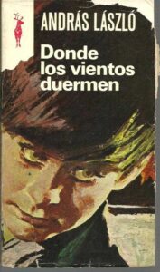 Portada DONDE LOS VIENTOS DUERMEN - ANDRAS LASZLO - PLAZA Y JANES