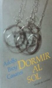 Portada DORMIR AL SOL - ADOLFO BIOY CASARES - CIRCULO DE LECTORES