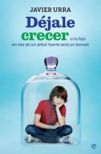 Portada DÚJALE CRECER - URRA, JAVIER - LA ESFERA DE LOS LIBROS