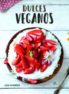 Portada DULCES VEGANOS - ECHENIQUE, JUAN - LIBSA