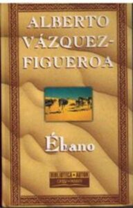 Portada EBANO - ALBERTO VAZQUEZ-FIGUEROA - ORBIS FABBRI