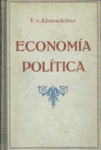 Portada ECONOMIA POLITICA - DR FEDERICO VON KLEINWACHTER - GUSTAVO GILI