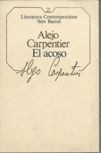 Portada EL ACOSO - ALEJO CARPENTIER - SEIX BARRAL