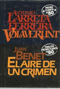 Portada EL AIRE DE UN CRIMEN  VOLAVERUNT - JUAN BENET / ANTONIO LARRETA FERREIRA - PLANETA